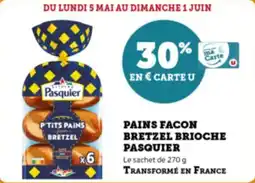 Super U Pains facon bretzel brioche pasquier offre