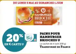 Super U Pains pour hamburger brioches u offre