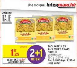 Intermarché Tagliatelles aux œufs frais fiorini offre
