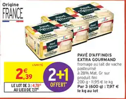 Intermarché Pavé d'affinois extra gourmand offre