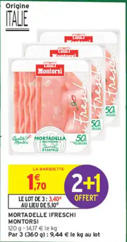 Intermarché Mortadelle ifreschi montorsi offre