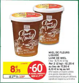 Intermarché Miel de fleurs liquide lune de miel offre