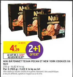 Intermarché Mini batonnet texan pecan et new york cookies x6 nuii offre