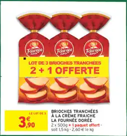 Intermarché Brioches tranchées à la crème fraiche la fournée dorée offre