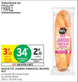 Intermarché Baguette jambon emmental beurre mix offre