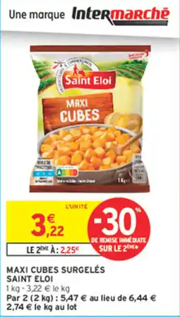 Intermarché Maxi cubes surgelés saint eloi offre