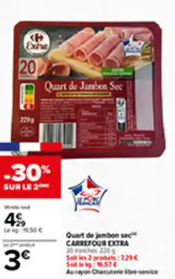 Carrefour Quart de jambon sec carrefour extra offre