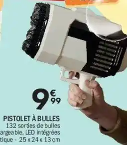 La Foir'Fouille Pistolet à bulles offre