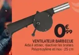 La Foir'Fouille Ventilateur barbecue offre