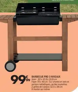 La Foir'Fouille Barbecue pro 3 niveaux offre