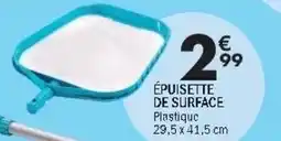 La Foir'Fouille Épuisette de surface offre