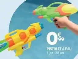 La Foir'Fouille Pistolet à eau offre