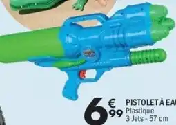 La Foir'Fouille Pistolet à eau offre