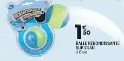 La Foir'Fouille Balle rebondissante sur l'eau offre