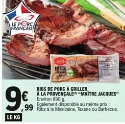 E.Leclerc Ribs de porc à griller à la provençale maître jacques offre