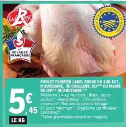 E.Leclerc Poulet fermier label rouge du sud est d'auvergne de challans, igp du maine ou igp de bretagne offre