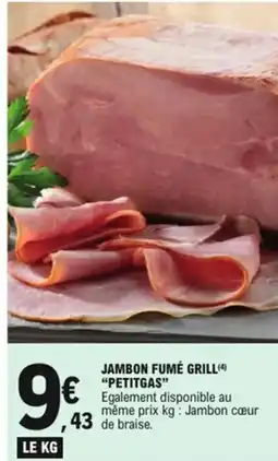 E.Leclerc Jambon fumé grill petitgas offre