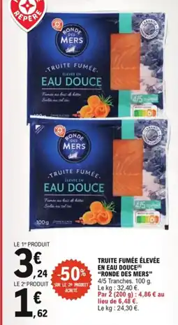 E.Leclerc Truite fumée élevée en eau douce ronde des mers offre