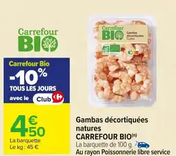 Carrefour CARREFOUR BIO Gambas décortiquées natures offre