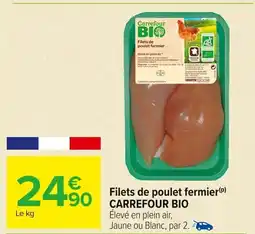 Carrefour CARREFOUR BIO Filets de poulet fermier offre