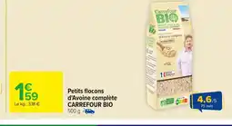 Carrefour CARREFOUR BIO Petits flocons d'Avoine complete offre