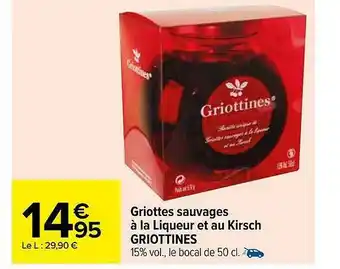 Carrefour Griottes Sauvages à La Liqueur Et Au Kirsch Griottines offre