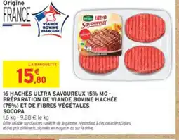 Intermarché SOCOPA 16 hachés ultra savoureux 15% mg -¸ préparation de viande bovine hachée offre