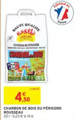 Intermarché Charbon de bois du périgord rousseau offre