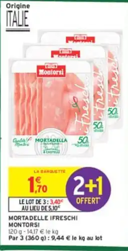 Intermarché MONTORSI Mortadella ifreschi offre