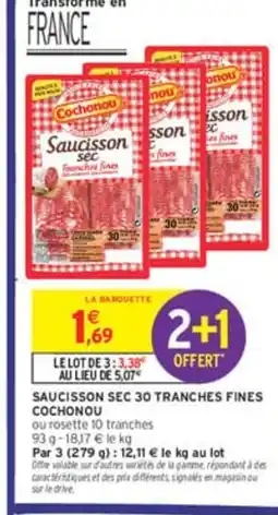 Intermarché Saucisson sec 30 tranches fines cochonou offre