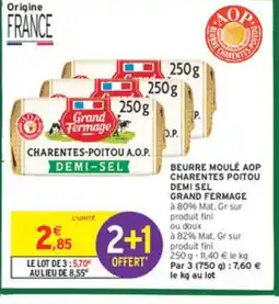 Intermarché GRAND FERMAGE Beurre moulé aop charentes poitou demi sel offre