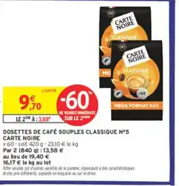 Intermarché CARTE NOIRE Dosettes de café souples classique n°5 offre