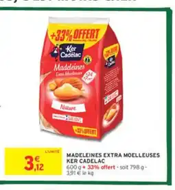 Intermarché KER CADELAC Madeleines extra moelleuses offre
