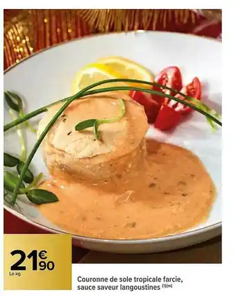 Carrefour Couronne De Sole Tropicale Farcie, Sauce Saveur Langoustines offre