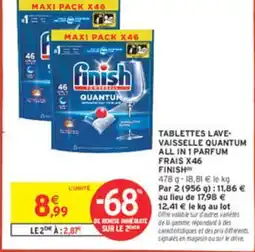 Intermarché FINISH Tablettes lave- vaisselle quantum all in 1 parfum frais x46 offre