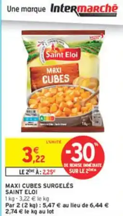 Intermarché SAINT ELOI Maxi cubes surgelés offre