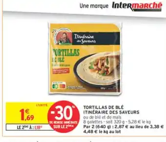 Intermarché ITINÉRAIRE DES SAVEURS Tortillas de blé offre