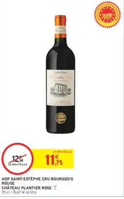 Intermarché CHÂTEAU PLANTIER ROSE Aop saint-estèphe cru bourgeois rouge offre