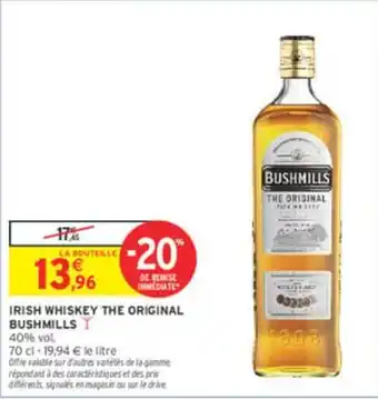 Intermarché BUSHMILLS Irish whiskey the original offre