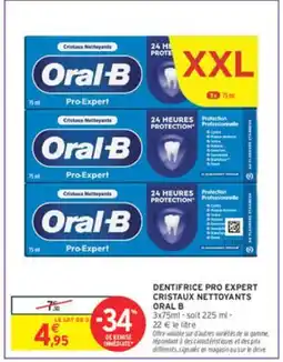 Intermarché ORAL B Dentifrice pro expert cristaux nettoyants offre