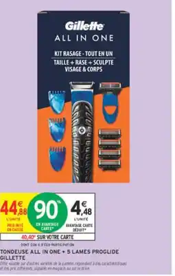 Intermarché GILLETTE Tondeuse all in one +5 lames proglide offre