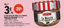 E.Leclerc La rillette de porc à la truffe noire du périgord lartigue et fils offre