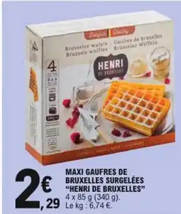 E.Leclerc Maxi gaufres de bruxelles surgelées henri de bruxelles offre