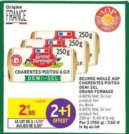 Intermarché BEURRE MOULÉ AOP CHARENTES POITOU DEMI SEL GRAND FERMAGE offre
