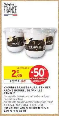 Intermarché YAOURTS BRASSÉS AU LAIT ENTIER ARÔME NATUREL DE VANILLE PAMPLIE offre