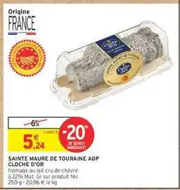 Intermarché SAINTE MAURE DE TOURAINE AOP CLOCHE D'OR offre