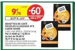 Intermarché Contact DOSETTES DE CAFÉ SOUPLES CLASSIQUE N°5 CARTE NOIRE offre