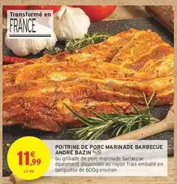 Intermarché Contact POITRINE DE PORC MARINADE BARBECUE ANDRÉ BAZIN offre