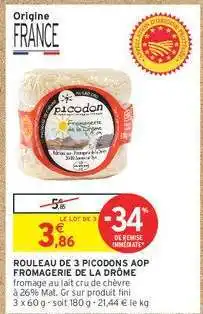 Intermarché Contact ROULEAU DE 3 PICODONS AOP FROMAGERIE DE LA DRÔME offre