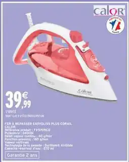 Intermarché Hyper Fer à repasser Easygliss Plus Corail CALOR offre